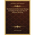 The Mysteries Of The Goetic Theurgy According To The Lesser Key Of Solomon The King - Hardcover | Books | Wiccan Center