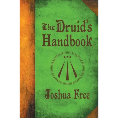 The Druid's Handbook: Ancient Magick for a New Age - Paperback | Books | Wiccan Center