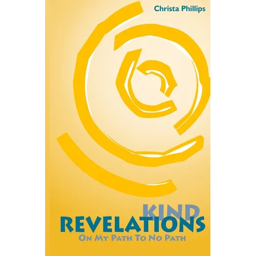 Kind Revelations: On My Path to No Path - Paperback | Books | Wiccan Center