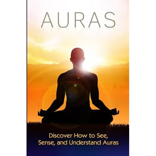 Auras: Discover How to See, Sense, and Understand Auras - Paperback | Books | Wiccan Center