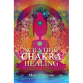 Scientific Chakra Healing: Chakras for Beginners - Paperback | Books | Wiccan Center