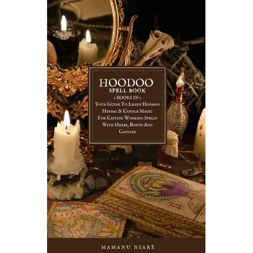 Hoodoo Spellbook: 2 BOOKS IN 1 Your Guide To Learn Hoodoo Herbal & Candle Magic For Casting Working Spells With Herbs, Roots And Candles - Paperback | Books | Wiccan Center