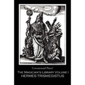 The Magician's Library Volume I: Hermes Trismegistus - Paperback | Books | Wiccan Center