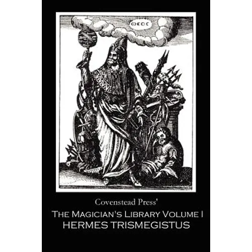 The Magician's Library Volume I: Hermes Trismegistus - Paperback | Books | Wiccan Center