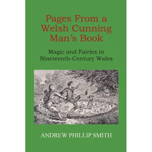 Pages From a Welsh Cunning Man's Book: Magic and Fairies in Nineteenth-Century Wales - Paperback | Books | Wiccan Center