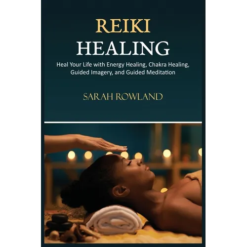Reiki Healing: Reiki for Beginners, Heal Your Body and Increase Energy with Chakra Balancing, Chakra Healing, and Guided Imagery - Paperback | Books | Wiccan Center