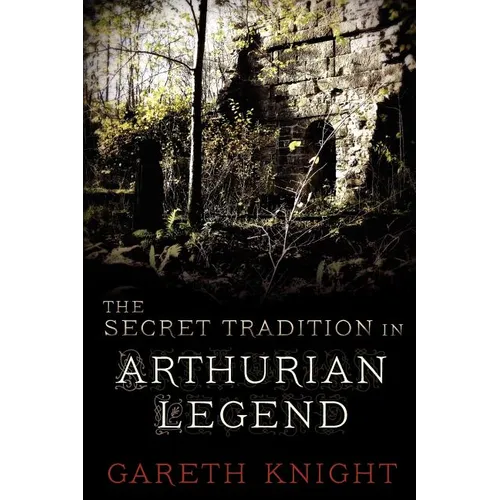 The Secret Tradition in Arthurian Legend - Paperback | Books | Wiccan Center