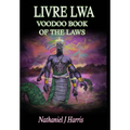 Livre Lwa: Book of the Voodoo Laws - Hardcover | Books | Wiccan Center