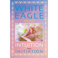 White Eagle on the Intuition and Initiation - Paperback | Books | Wiccan Center