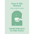 Peace Is This Moment: Mindful Reflections for Daily Practice - Paperback | Books | Wiccan Center
