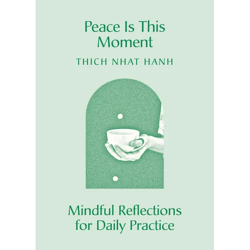 Peace Is This Moment: Mindful Reflections for Daily Practice - Paperback | Books | Wiccan Center