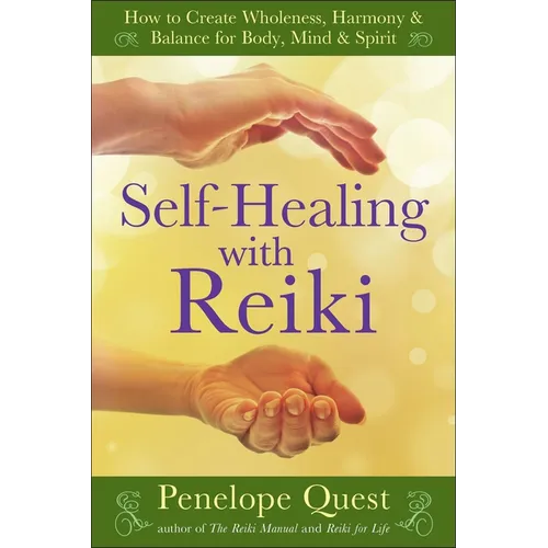 Self-Healing with Reiki: Self-Healing with Reiki: How to Create Wholeness, Harmony & Balance for Body, Mind & Spirit - Paperback | Books | Wiccan Center