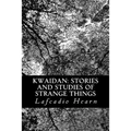 Kwaidan: Stories and Studies of Strange Things - Paperback | Books | Wiccan Center