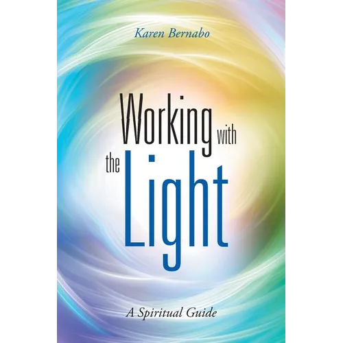 Working with the Light: A Spiritual Guide - Paperback | Books | Wiccan Center