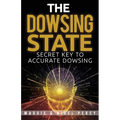 The Dowsing State: Secret Key To Accurate Dowsing - Paperback | Books | Wiccan Center