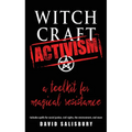 Witchcraft Activism: A Toolkit for Magical Resistance (Includes Spells for Social Justice, Civil Rights, the Environment, and More) - Paperback | Books | Wiccan Center