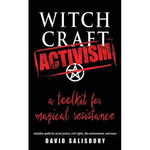 Witchcraft Activism: A Toolkit for Magical Resistance (Includes Spells for Social Justice, Civil Rights, the Environment, and More) - Paperback | Books | Wiccan Center