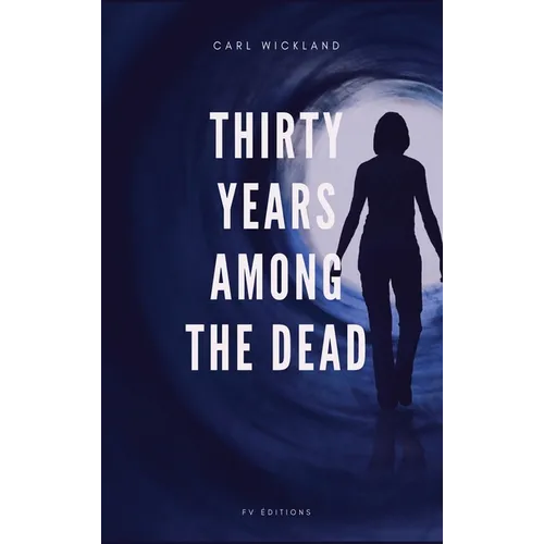 Thirty Years Among the Dead - Hardcover | Books | Wiccan Center