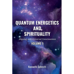 Quantum Energetics and Spirituality Volume 1: Aligning with Universal Consciousness - Paperback | Books | Wiccan Center