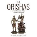 THE ORISHAS Seven Powers of the Yoruba Religion - Paperback | Books | Wiccan Center
