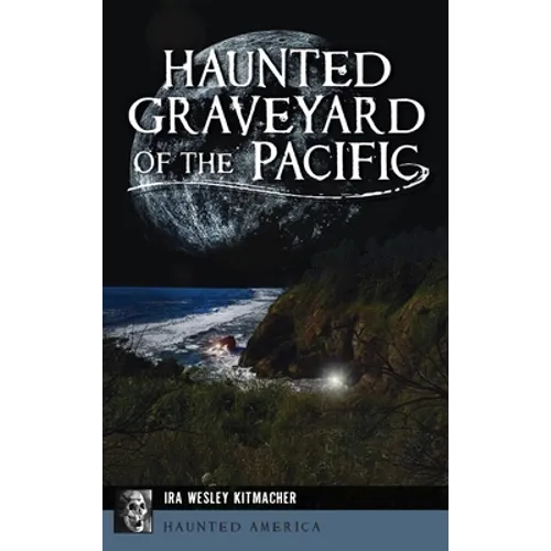Haunted Graveyard of the Pacific - Hardcover | Books | Wiccan Center
