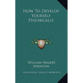 How to Develop Yourself Psychically - Hardcover | Books | Wiccan Center