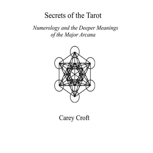 Secrets of the Tarot: Numerology and the Deeper Meanings of the Major Arcana - Paperback | Books | Wiccan Center