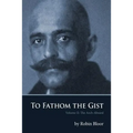 To Fathom the Gist: Volume II the Arch-Absurd - Paperback