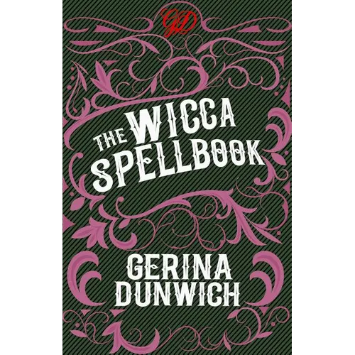 The Wicca Spellbook: A Witch's Collection of Wiccan Spells, Potions, and Recipes - Paperback | Books | Wiccan Center