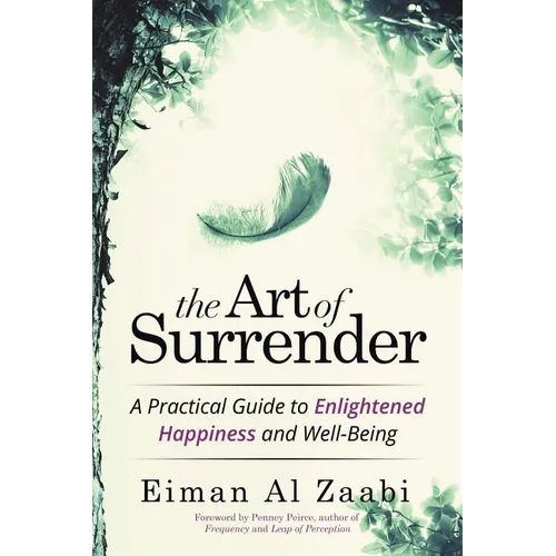 The Art of Surrender: A Practical Guide to Enlightened Happiness and Well-Being - Paperback | Books | Wiccan Center