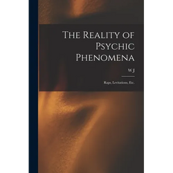 The Reality of Psychic Phenomena: Raps, Levitations, etc. - Paperback | Books | Wiccan Center