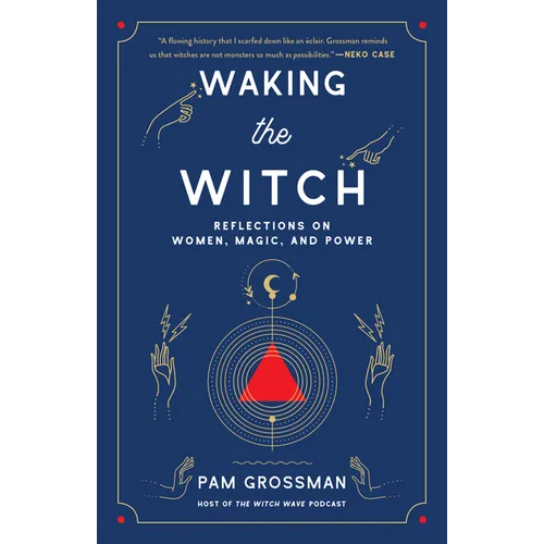 Waking the Witch: Reflections on Women, Magic, and Power - Paperback | Books | Wiccan Center