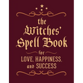 The Witches' Spell Book: For Love, Happiness, and Success - Hardcover | Books | Wiccan Center