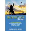 MS Chair Yoga At Home Your Step-By-Step Guide 25 Poses to Alleviate Tension, Tightness, & Anxiety So You Can Thrive - Paperback | Books | Wiccan Center