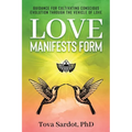 Love Manifests Form: Guidance for Cultivating Conscious Evolution through the Vehicle of Love - Paperback | Books | Wiccan Center