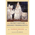 The Secret History of Hermes Trismegistus: Hermeticism from Ancient to Modern Times - Paperback | Books | Wiccan Center