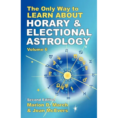 The Only Way to Learn About Horary and Electional Astrology - Paperback | Books | Wiccan Center