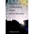 The Art of Forecasting Using Solar Returns - Paperback | Books | Wiccan Center