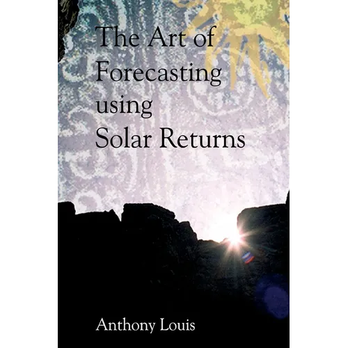 The Art of Forecasting Using Solar Returns - Paperback | Books | Wiccan Center