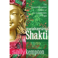 Awakening Shakti: The Transformative Power of the Goddesses of Yoga - Paperback | Books | Wiccan Center