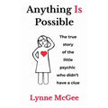 Anything Is Possible The true story of the little psychic who didn't have a clue - Paperback | Books | Wiccan Center