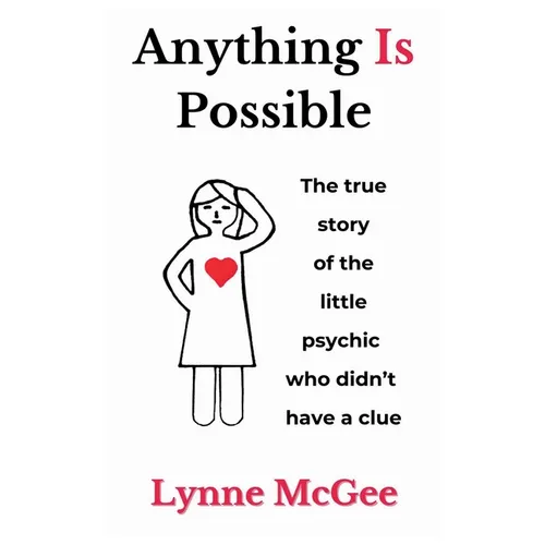Anything Is Possible The true story of the little psychic who didn't have a clue - Paperback | Books | Wiccan Center