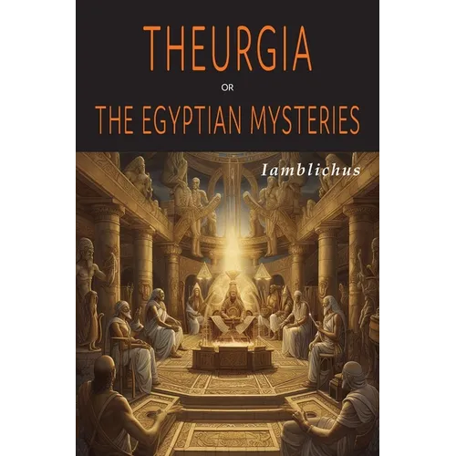 Theurgia, or The Egyptian Mysteries - Paperback | Books | Wiccan Center