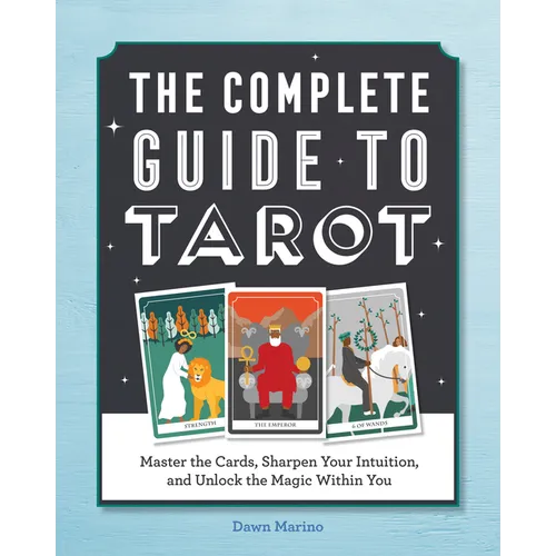 The Complete Guide to Tarot: Master the Cards, Sharpen Your Intuition, and Unlock the Magic Within You - Paperback | Books | Wiccan Center