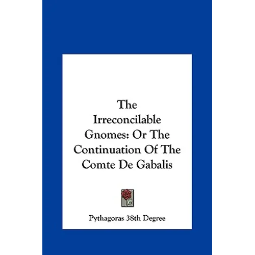 The Irreconcilable Gnomes: Or The Continuation Of The Comte De Gabalis - Hardcover | Books | Wiccan Center