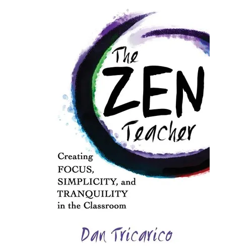 The Zen Teacher: Creating Focus, Simplicity, and Tranquility in the Classroom - Paperback | Books | Wiccan Center
