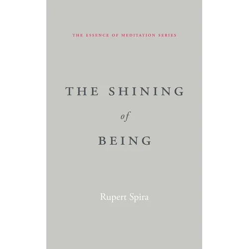 The Shining of Being (The Essence of Meditation Series) - Paperback | Books | Wiccan Center