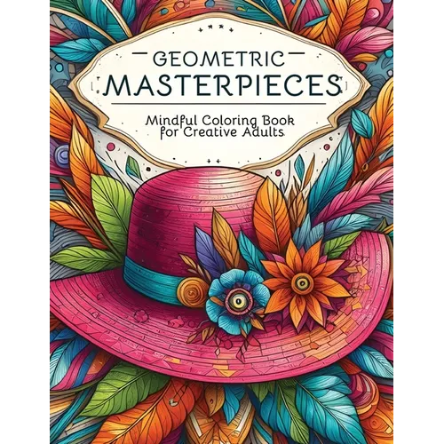 Geometric Masterpieces: Mindful Coloring Book for Creative Adults - Paperback | Books | Wiccan Center