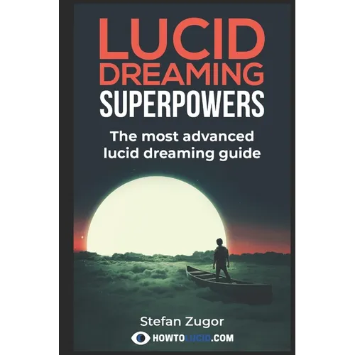 Lucid Dreaming Superpowers: Your ultimate guide to mastering lucid dreaming and experiencing superpowers - Paperback | Books | Wiccan Center
