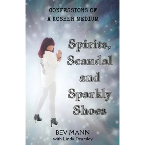 Spirits, Scandal and Sparkly Shoes: Confessions of a Kosher Medium - Paperback | Books | Wiccan Center